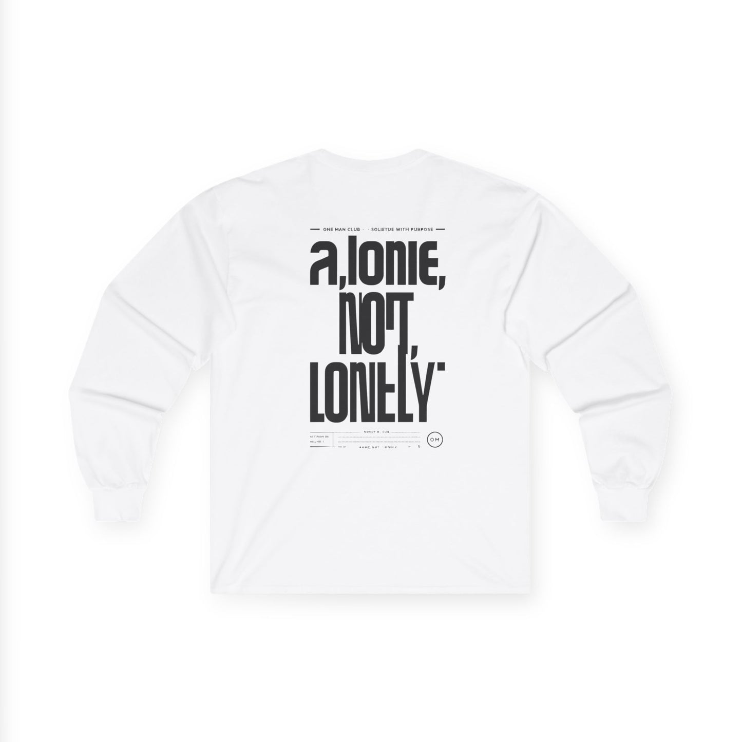OMC | ONE MAN CLUB — Ultra Cotton Long Sleeve Tee “Alone, Not Lonely”