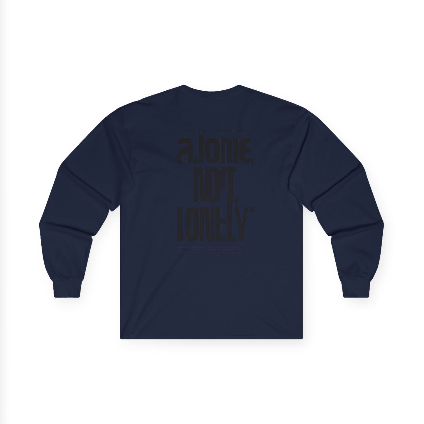OMC | ONE MAN CLUB — Ultra Cotton Long Sleeve Tee “Alone, Not Lonely”