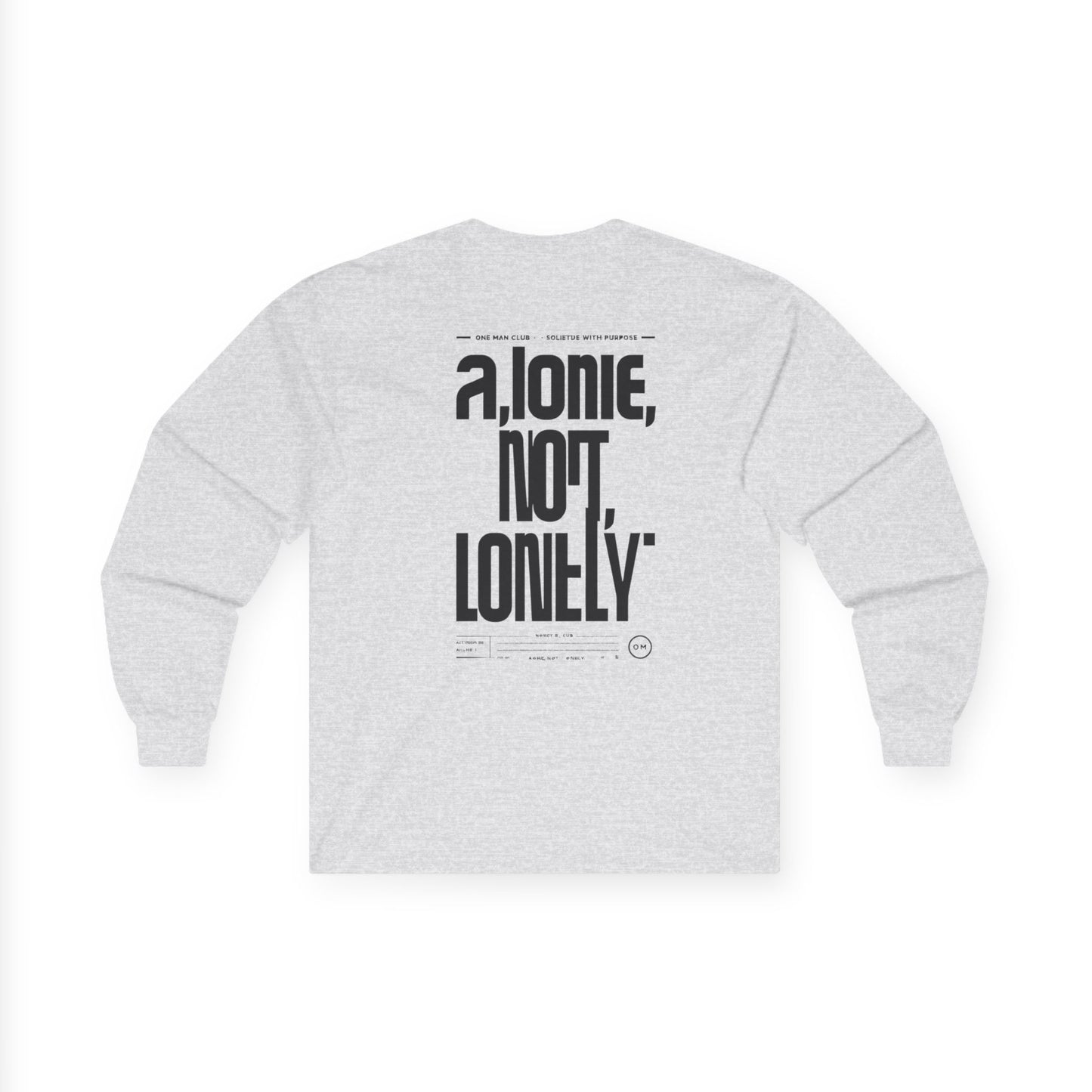 OMC | ONE MAN CLUB — Ultra Cotton Long Sleeve Tee “Alone, Not Lonely”