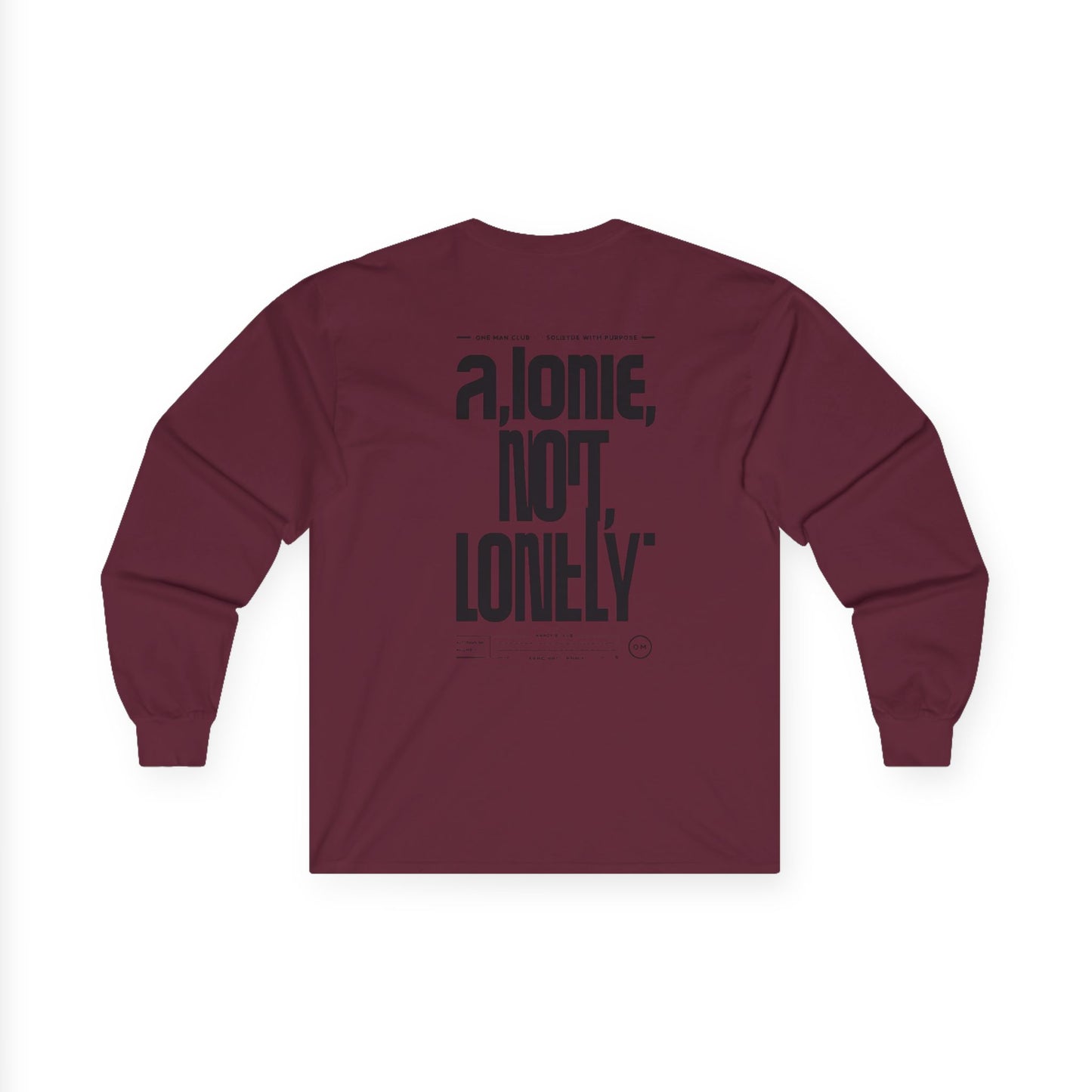 OMC | ONE MAN CLUB — Ultra Cotton Long Sleeve Tee “Alone, Not Lonely”