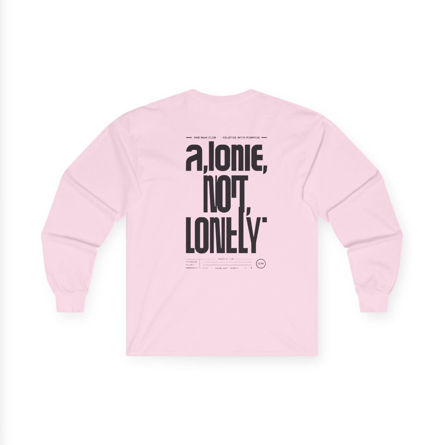 OMC | ONE MAN CLUB — Ultra Cotton Long Sleeve Tee “Alone, Not Lonely”