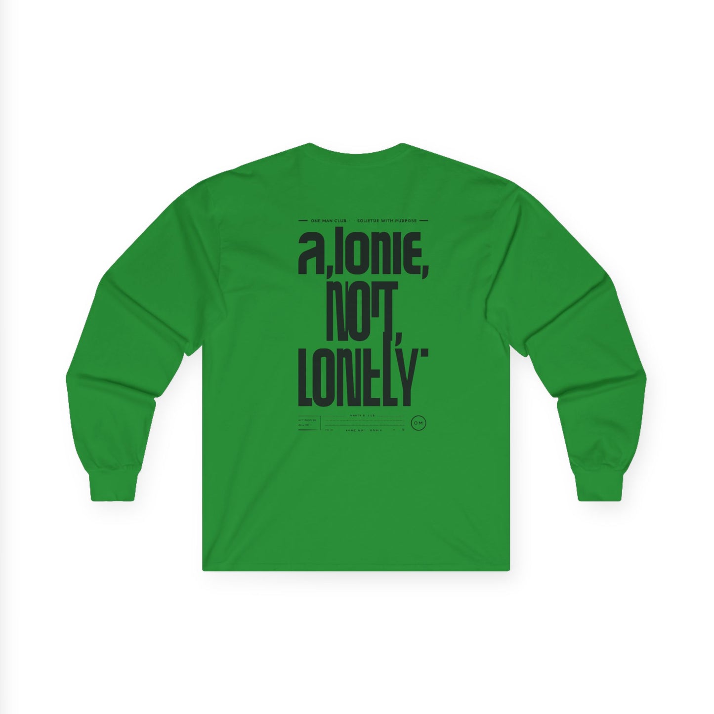 OMC | ONE MAN CLUB — Ultra Cotton Long Sleeve Tee “Alone, Not Lonely”
