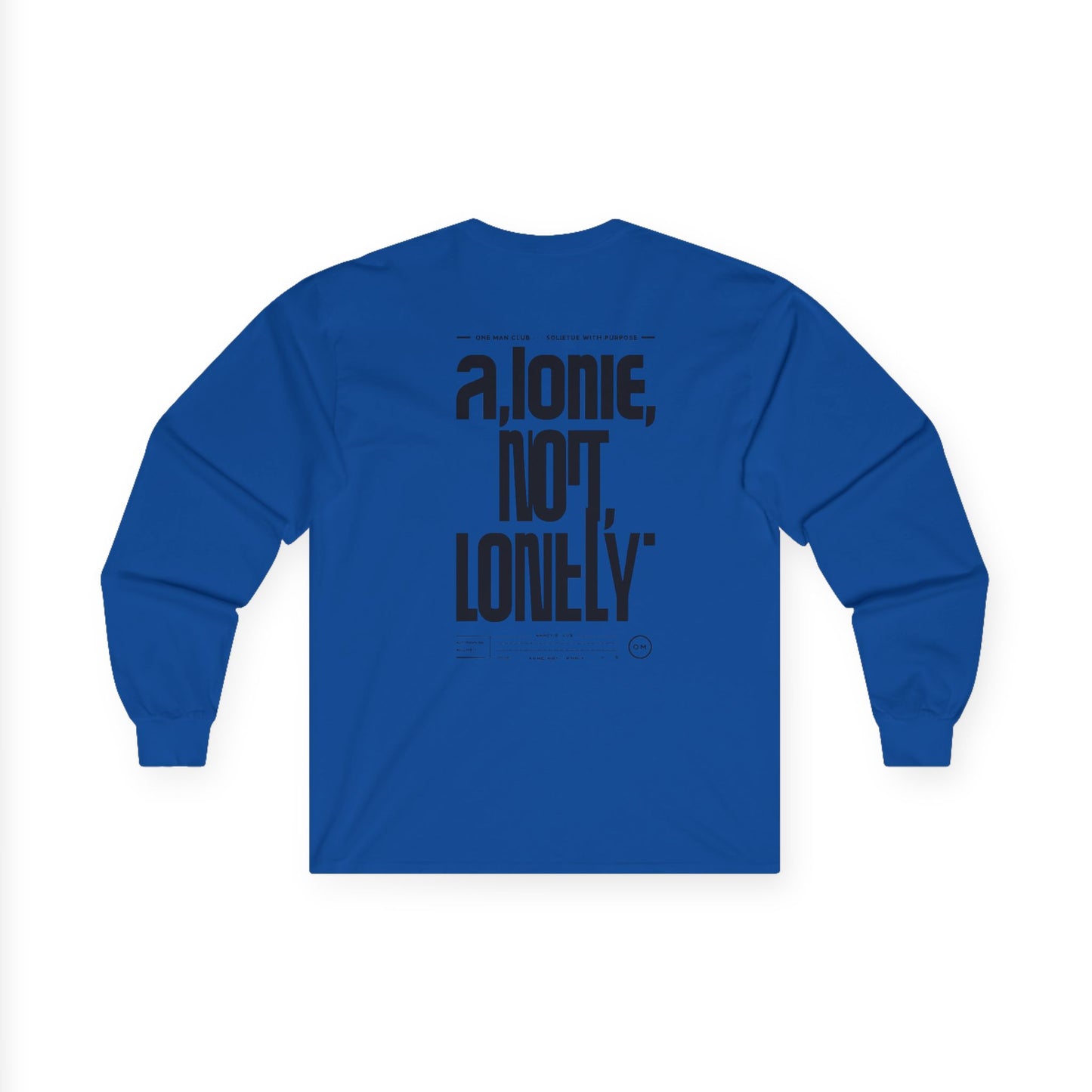 OMC | ONE MAN CLUB — Ultra Cotton Long Sleeve Tee “Alone, Not Lonely”