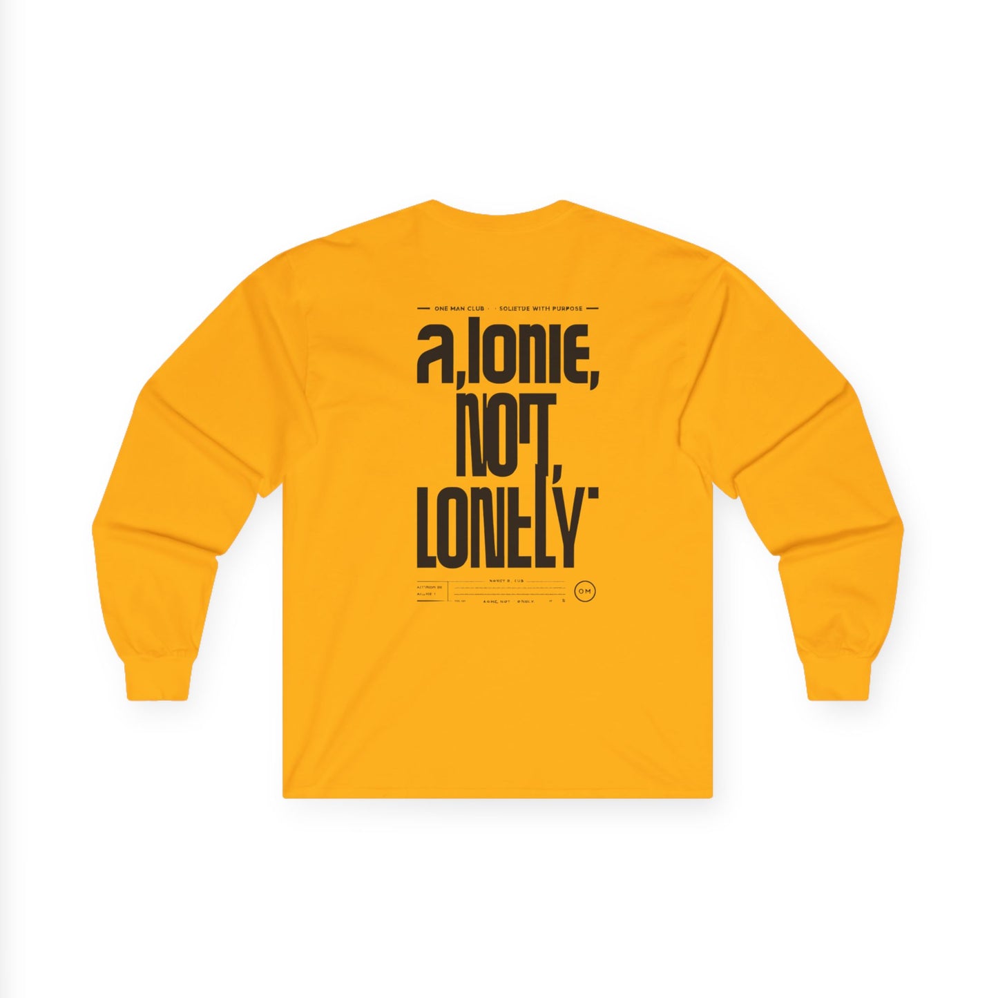 OMC | ONE MAN CLUB — Ultra Cotton Long Sleeve Tee “Alone, Not Lonely”
