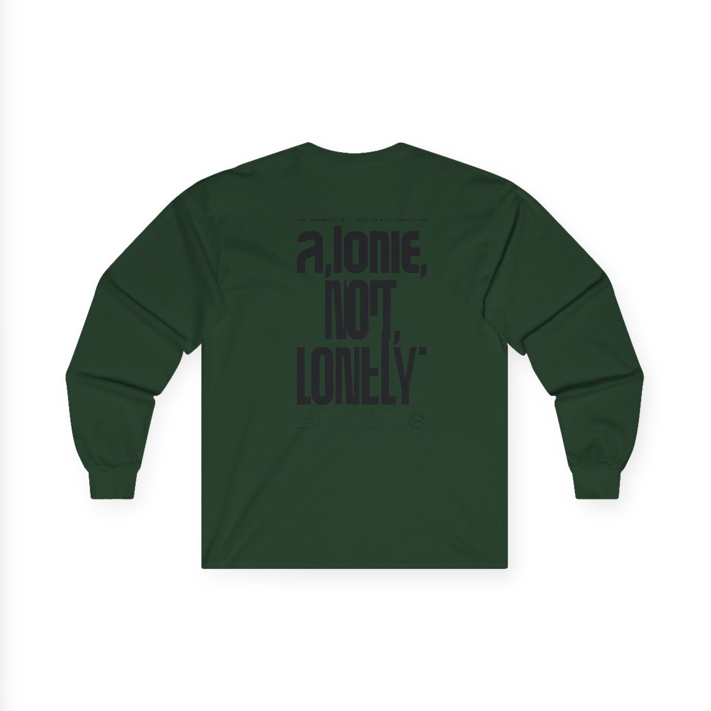 OMC | ONE MAN CLUB — Ultra Cotton Long Sleeve Tee “Alone, Not Lonely”